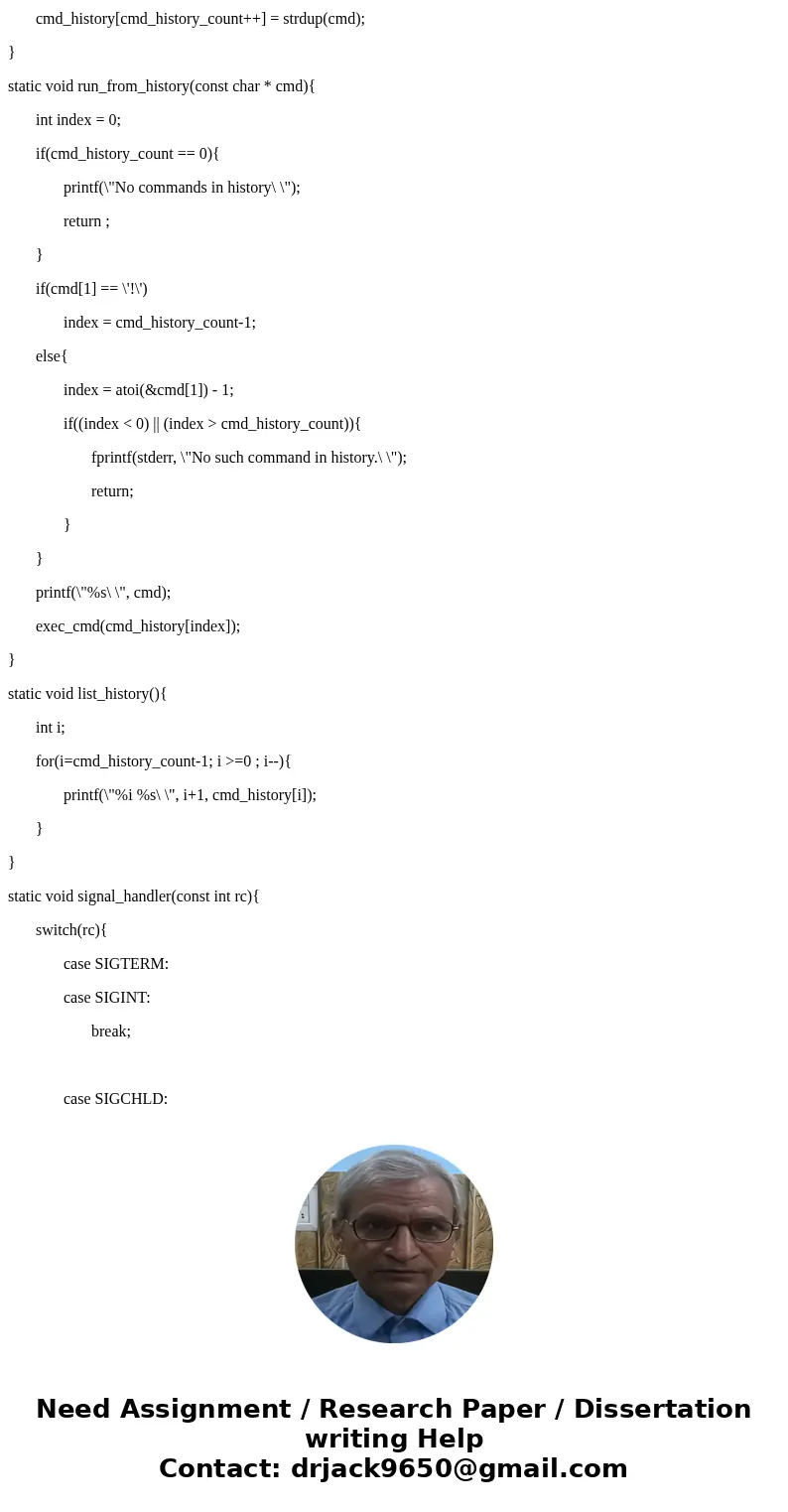 Help Needed! UNIX Shell and History Feature This project consists of designing a C program to serve as a shell interface that accepts user commands and then exe