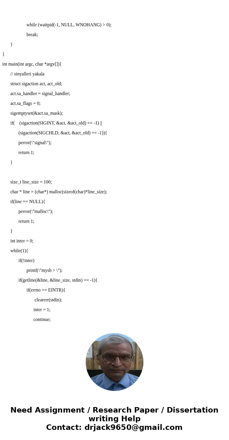 Help Needed! UNIX Shell and History Feature This project consists of designing a C program to serve as a shell interface that accepts user commands and then exe
