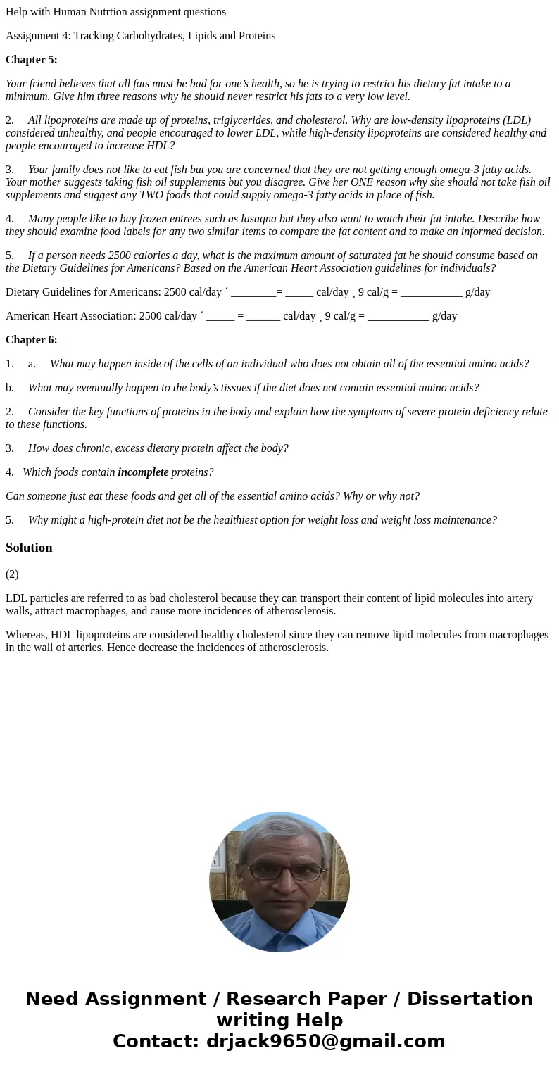 Help with Human Nutrtion assignment questions Assignment 4: Tracking Carbohydrates, Lipids and Proteins Chapter 5: Your friend believes that all fats must be ba Help with Human Nutrtion assignment questions Assignment 4: Tracking Carbohydrates, Lipids and Proteins Chapter 5: Your friend believes that all fats must be ba