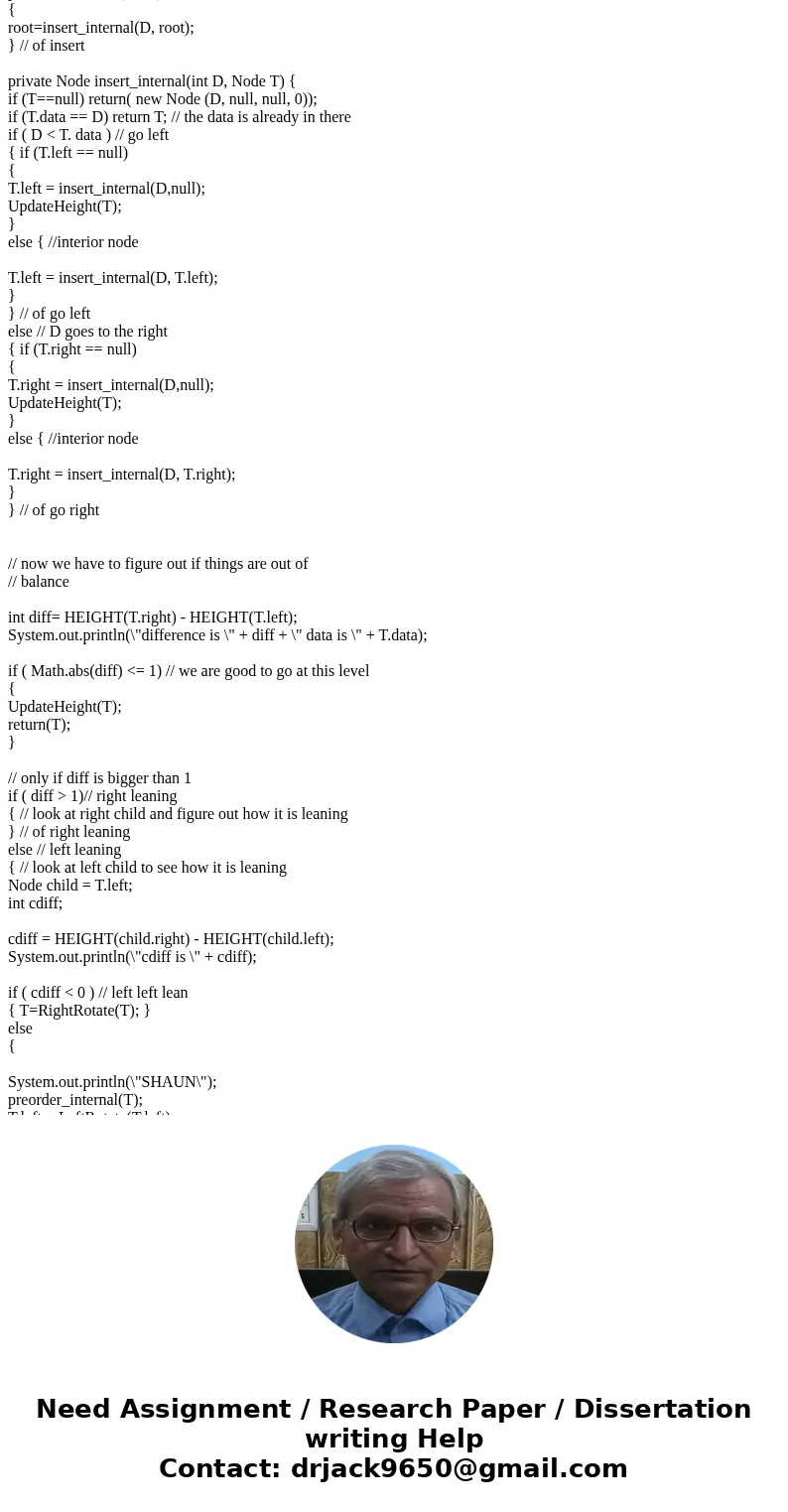  Here is the following code mentioned in the instructions: class AVL { Node root; private class Node { int data; Node left, right; int height; private Node(int 
