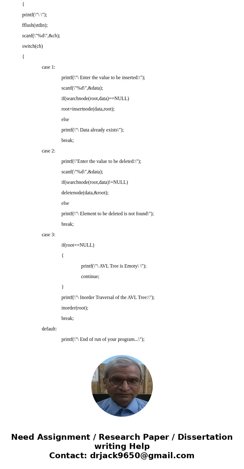 Here is the following code mentioned in the instructions: class AVL { Node root; private class Node { int data; Node left, right; int height; private Node(int 