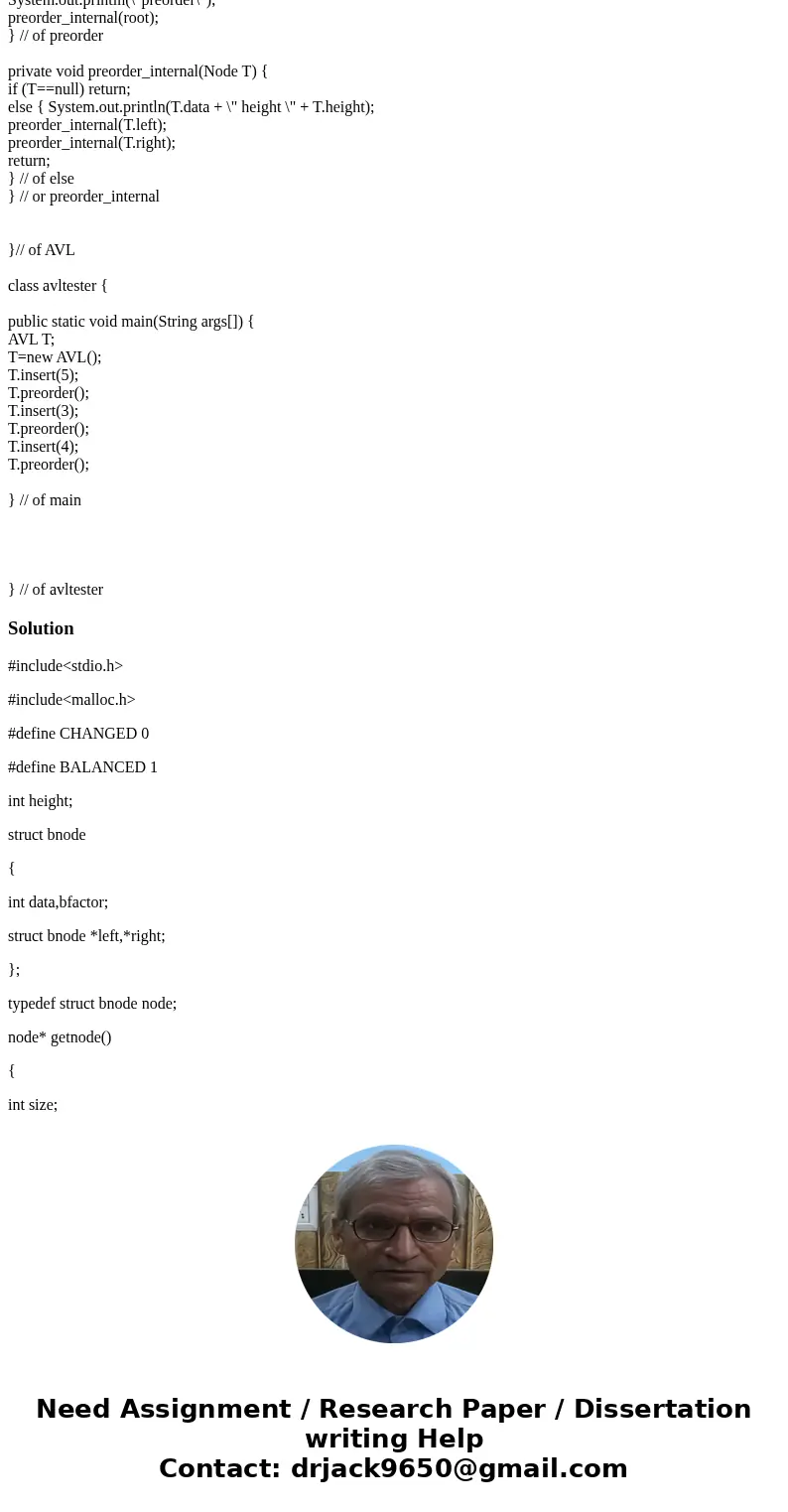  Here is the following code mentioned in the instructions: class AVL { Node root; private class Node { int data; Node left, right; int height; private Node(int 