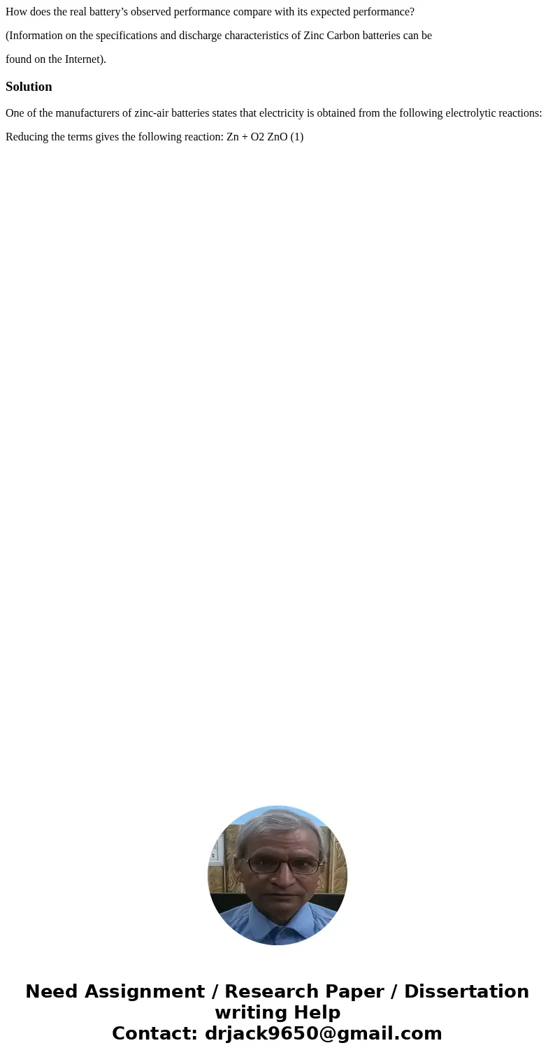 How does the real battery’s observed performance compare with its expected performance? (Information on the specifications and discharge characteristics of Zinc How does the real battery’s observed performance compare with its expected performance? (Information on the specifications and discharge characteristics of Zinc