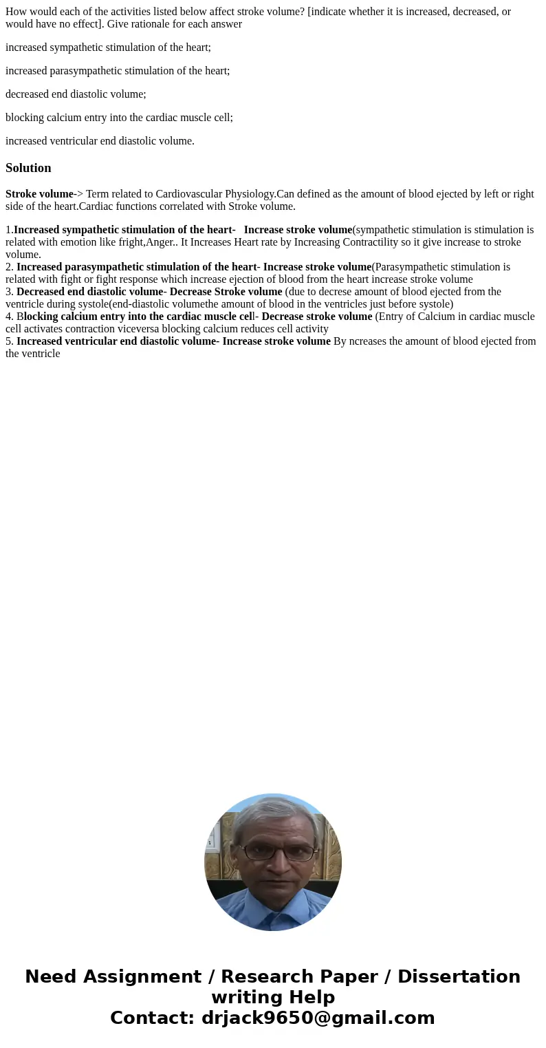 How would each of the activities listed below affect stroke volume? [indicate whether it is increased, decreased, or would have no effect]. Give rationale for e