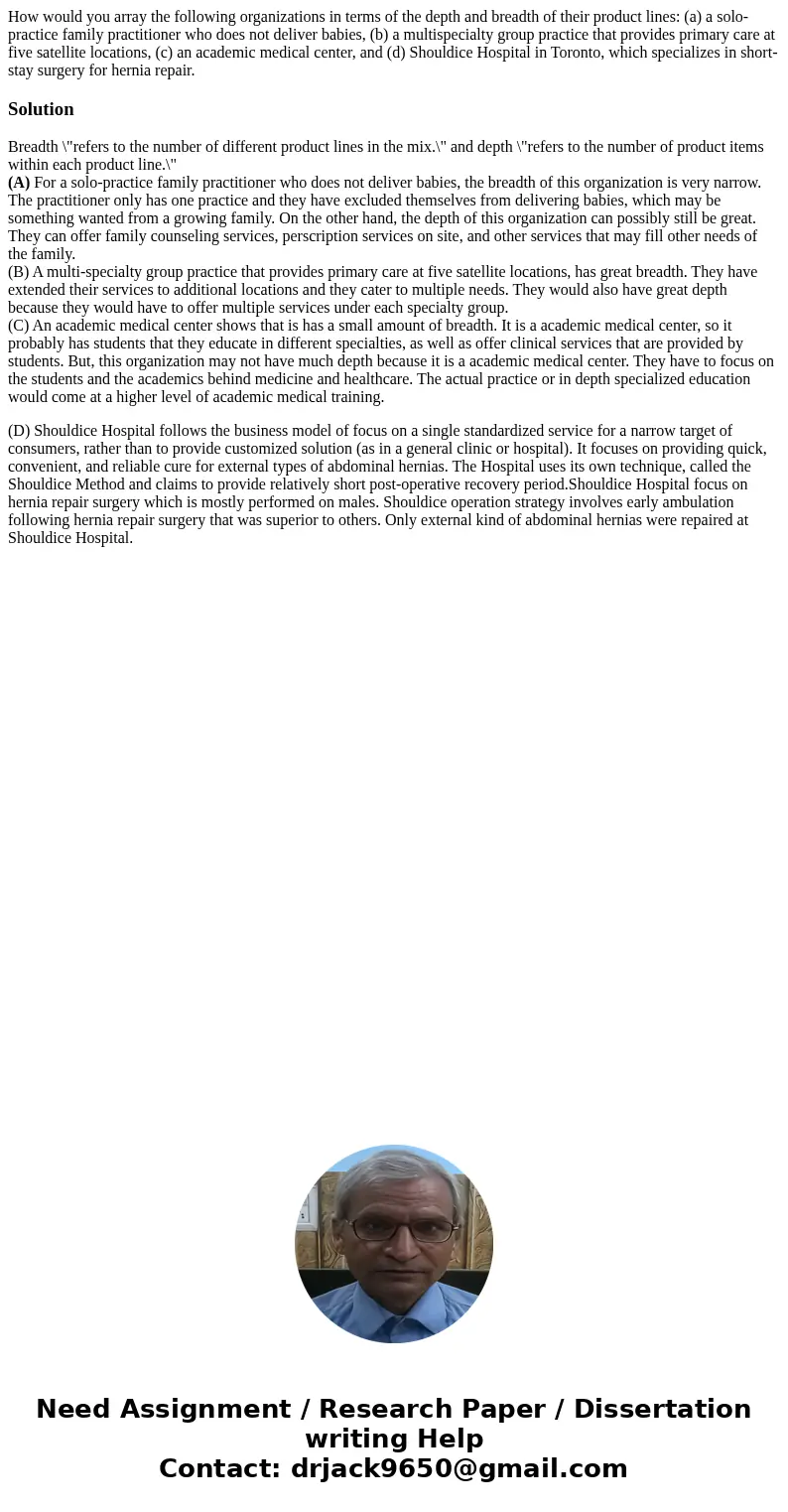 How would you array the following organizations in terms of the depth and breadth of their product lines: (a) a solo-practice family practitioner who does not d How would you array the following organizations in terms of the depth and breadth of their product lines: (a) a solo-practice family practitioner who does not d