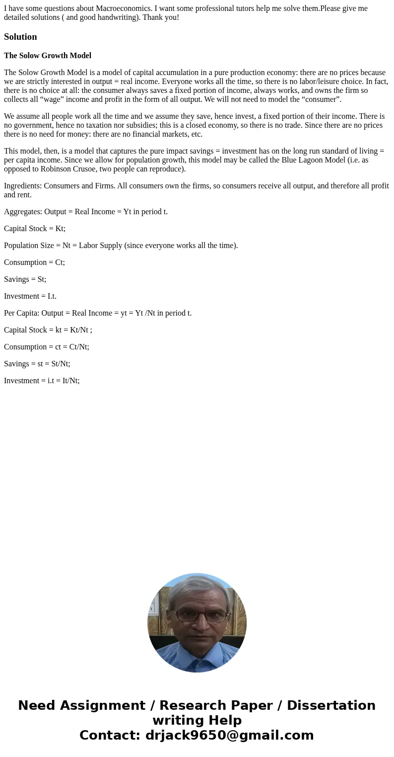 I have some questions about Macroeconomics. I want some professional tutors help me solve them.Please give me detailed solutions ( and good handwriting). Thank  I have some questions about Macroeconomics. I want some professional tutors help me solve them.Please give me detailed solutions ( and good handwriting). Thank