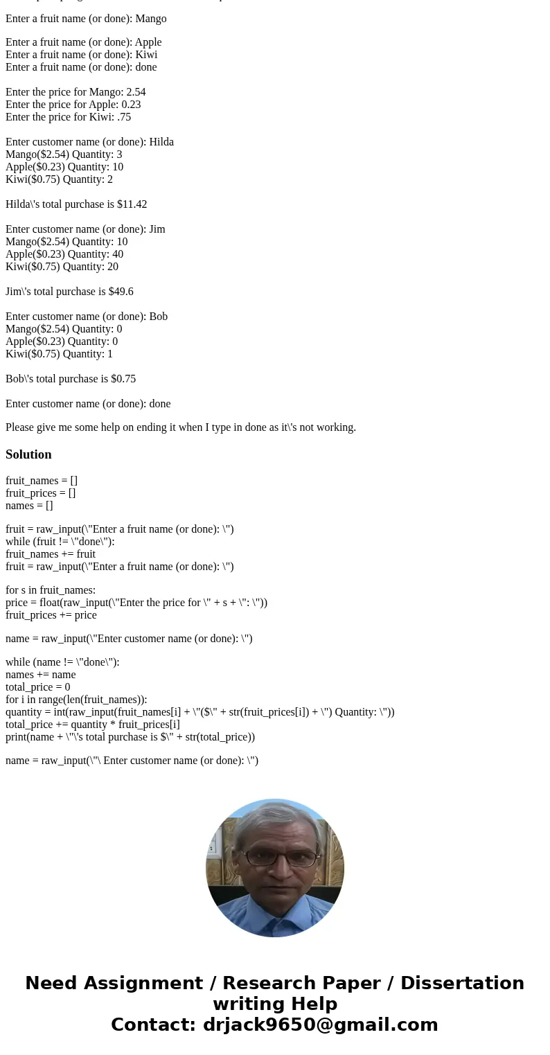 I have the last part partially done. I just need help with it ending when they type done. Here\'s what I have so far, although the end stuff might not be accura I have the last part partially done. I just need help with it ending when they type done. Here\'s what I have so far, although the end stuff might not be accura