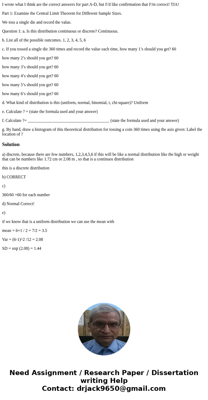 I wrote what I think are the correct answers for part A-D, but I\'d like confirmation that I\'m correct! TIA! Part 1: Examine the Central Limit Theorem for Diff I wrote what I think are the correct answers for part A-D, but I\'d like confirmation that I\'m correct! TIA! Part 1: Examine the Central Limit Theorem for Diff