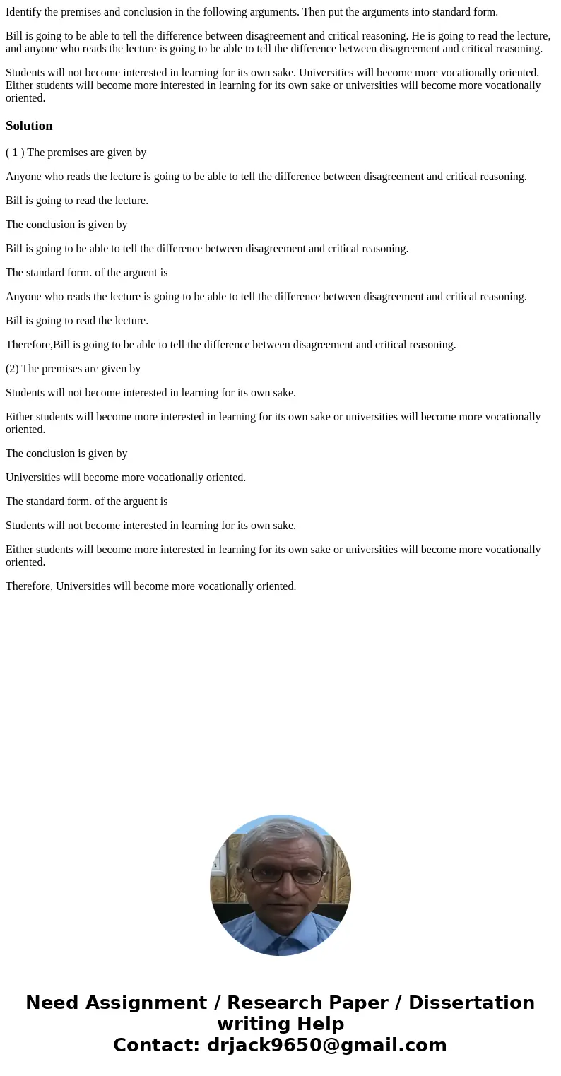 Identify the premises and conclusion in the following arguments. Then put the arguments into standard form. Bill is going to be able to tell the difference betw Identify the premises and conclusion in the following arguments. Then put the arguments into standard form. Bill is going to be able to tell the difference betw