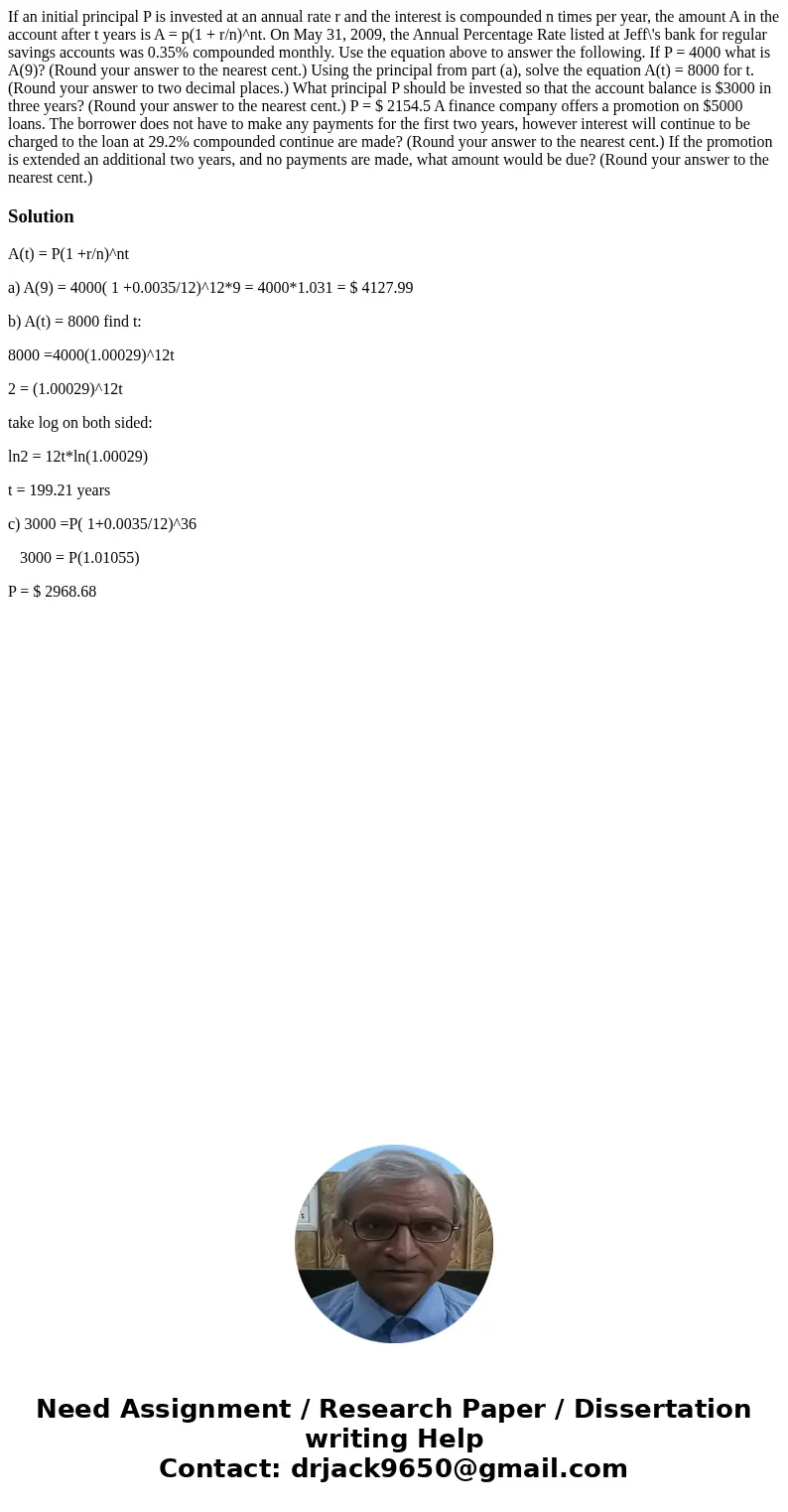 If an initial principal P is invested at an annual rate r and the interest is compounded n times per year, the amount A in the account after t years is A = p(1  If an initial principal P is invested at an annual rate r and the interest is compounded n times per year, the amount A in the account after t years is A = p(1