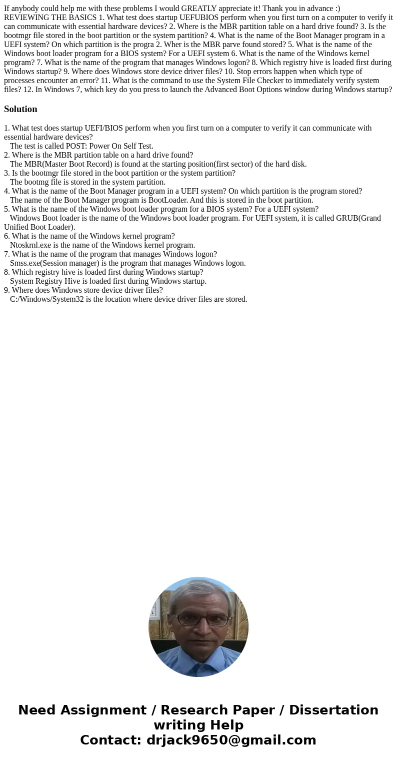 If anybody could help me with these problems I would GREATLY appreciate it! Thank you in advance :) REVIEWING THE BASICS 1. What test does startup UEFUBIOS perf If anybody could help me with these problems I would GREATLY appreciate it! Thank you in advance :) REVIEWING THE BASICS 1. What test does startup UEFUBIOS perf