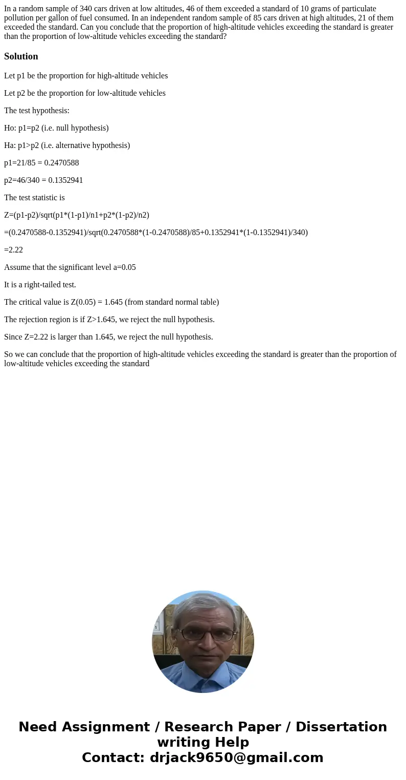 In a random sample of 340 cars driven at low altitudes, 46 of them exceeded a standard of 10 grams of particulate pollution per gallon of fuel consumed. In an   In a random sample of 340 cars driven at low altitudes, 46 of them exceeded a standard of 10 grams of particulate pollution per gallon of fuel consumed. In an