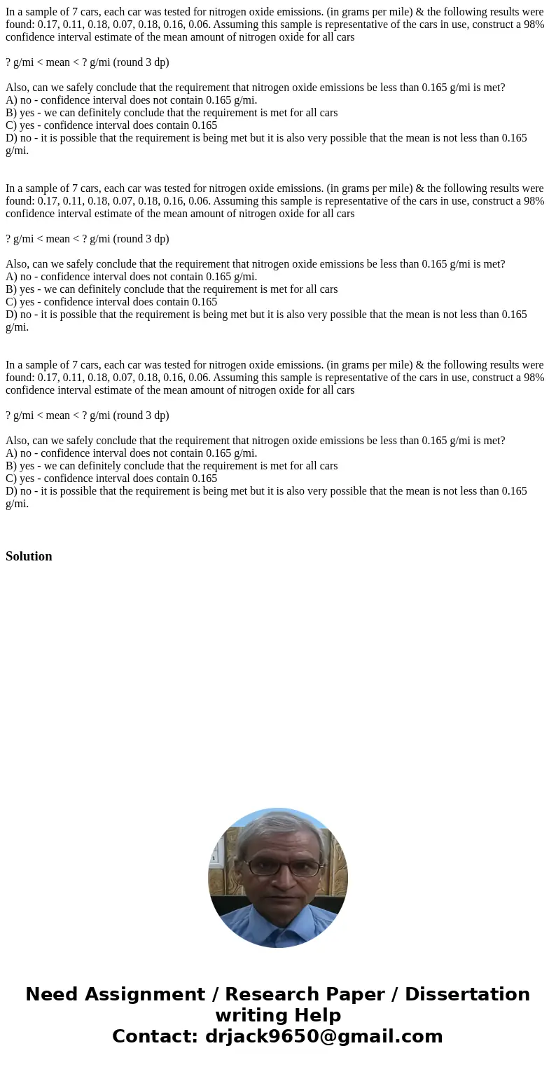 In a sample of 7 cars, each car was tested for nitrogen oxide emissions. (in grams per mile) & the following results were found: 0.17, 0.11, 0.18, 0.07, 0.  In a sample of 7 cars, each car was tested for nitrogen oxide emissions. (in grams per mile) & the following results were found: 0.17, 0.11, 0.18, 0.07, 0.
