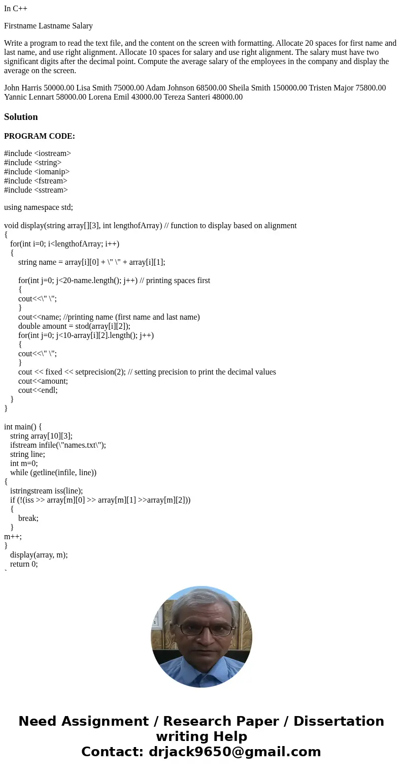 In C++ Firstname Lastname Salary Write a program to read the text file, and the content on the screen with formatting. Allocate 20 spaces for first name and las