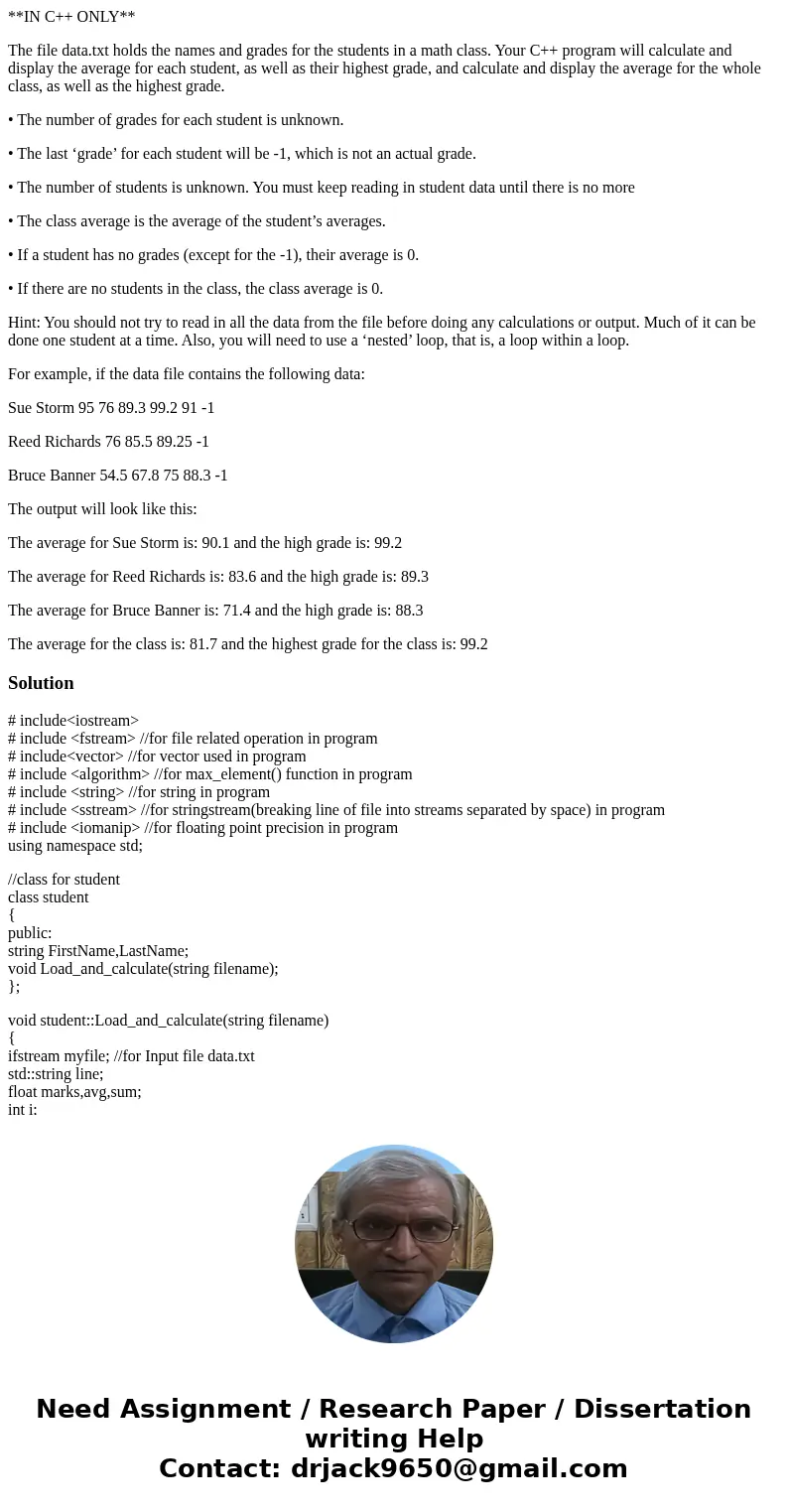 **IN C++ ONLY** The file data.txt holds the names and grades for the students in a math class. Your C++ program will calculate and display the average for each 