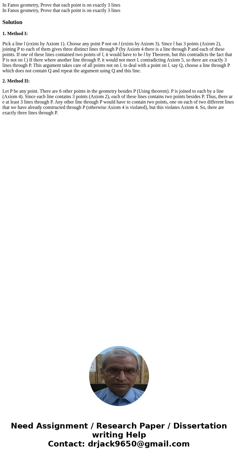 In Fanos geometry, Prove that each point is on exactly 3 lines In Fanos geometry, Prove that each point is on exactly 3 linesSolution1. Method I: Pick a line l  In Fanos geometry, Prove that each point is on exactly 3 lines In Fanos geometry, Prove that each point is on exactly 3 linesSolution1. Method I: Pick a line l