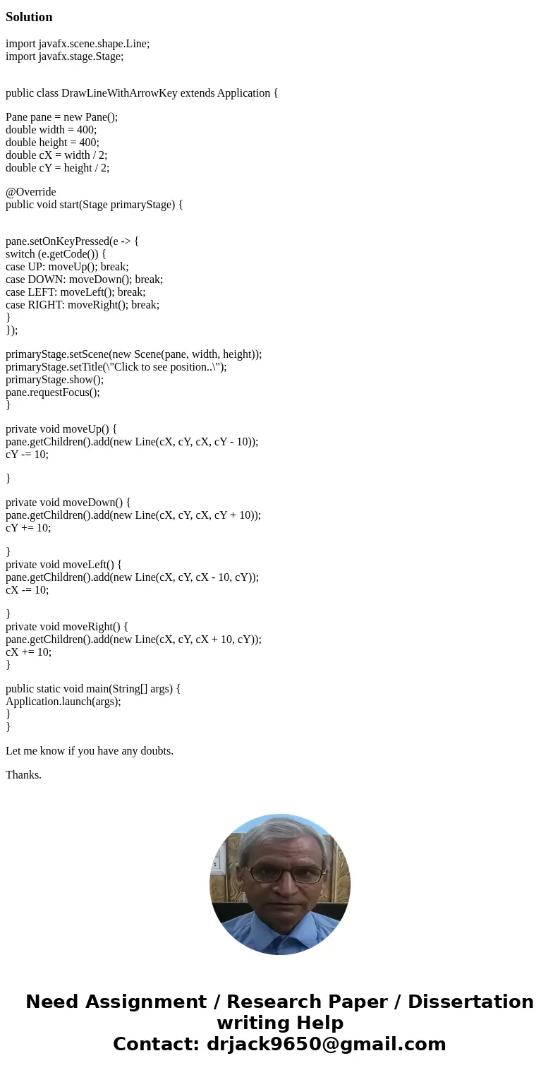 In java (Draw lines using the arrow keys) Write a program that draws line segments using the arrow keys. The line starts from the center of the pane and draws t