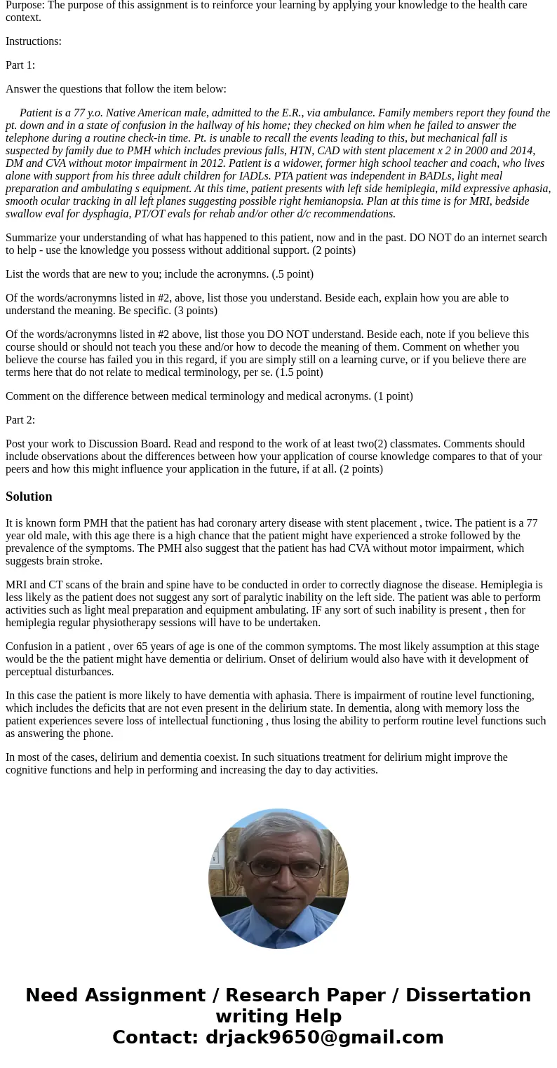 Introduction: Knowledge application, in terms of medical terminology, relates to the health care environment. This assignment expands your knowledge application Introduction: Knowledge application, in terms of medical terminology, relates to the health care environment. This assignment expands your knowledge application