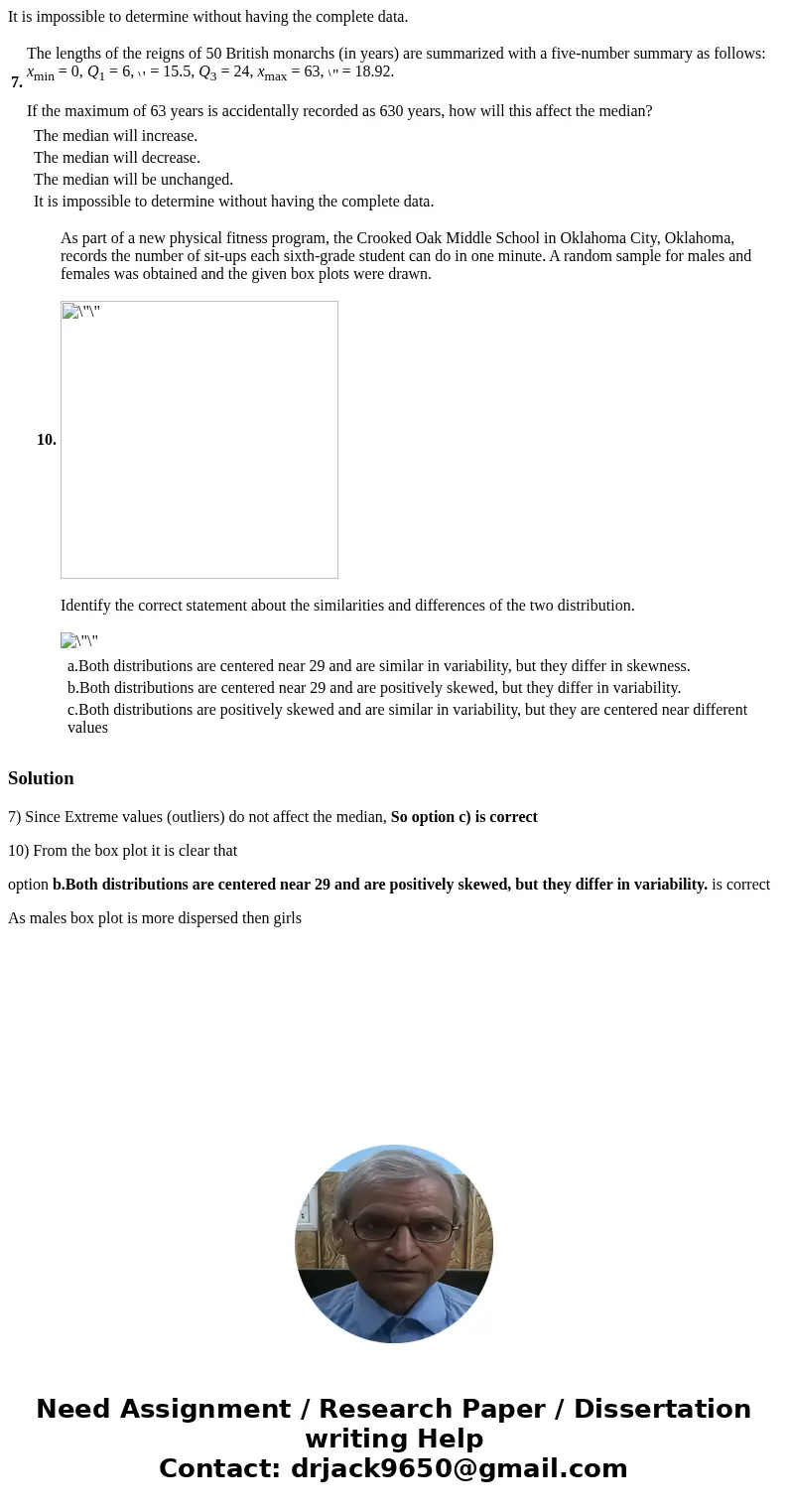 It is impossible to determine without having the complete data. 7. The lengths of the reigns of 50 British monarchs (in years) are summarized with a five-number