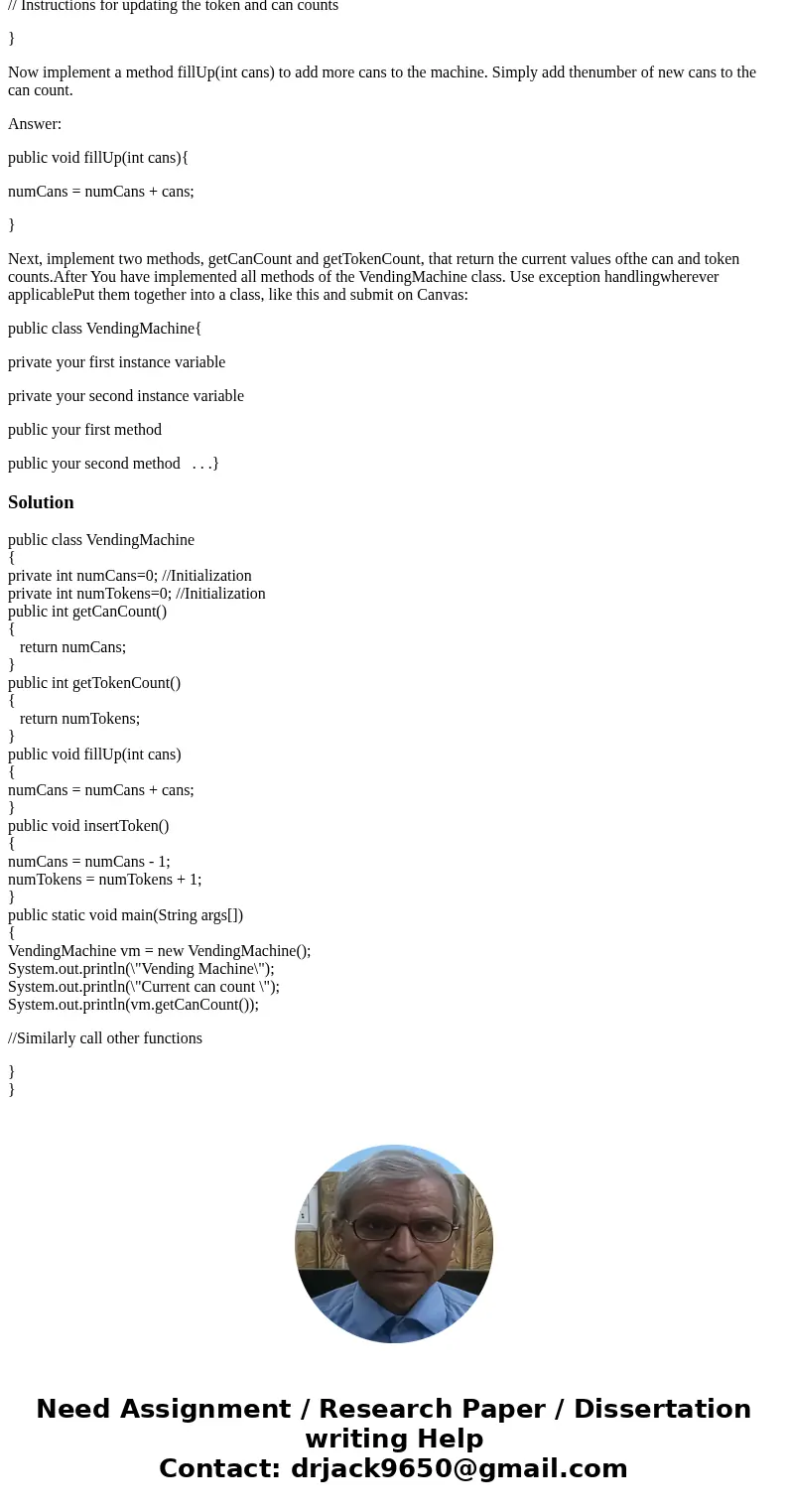 Java ONLY please. I am a new programmer and have question about this program. Please help me and make sure it can compile and run Implement a vending machine th