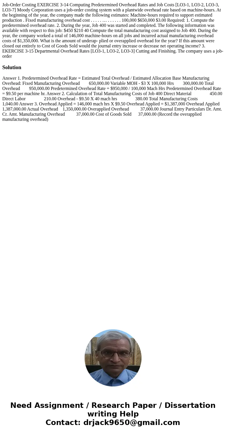  Job-Order Costing EXERCISE 3-14 Computing Predetermined Overhead Rates and Job Costs [LO3-1, LO3-2, LO3-3, LO3-7] Moody Corporation uses a job-order costing sy