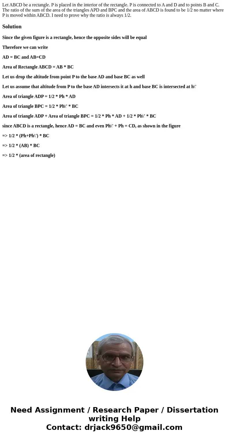 Let ABCD be a rectangle. P is placed in the interior of the rectangle. P is connected to A and D and to points B and C. The ratio of the sum of the area of the  Let ABCD be a rectangle. P is placed in the interior of the rectangle. P is connected to A and D and to points B and C. The ratio of the sum of the area of the