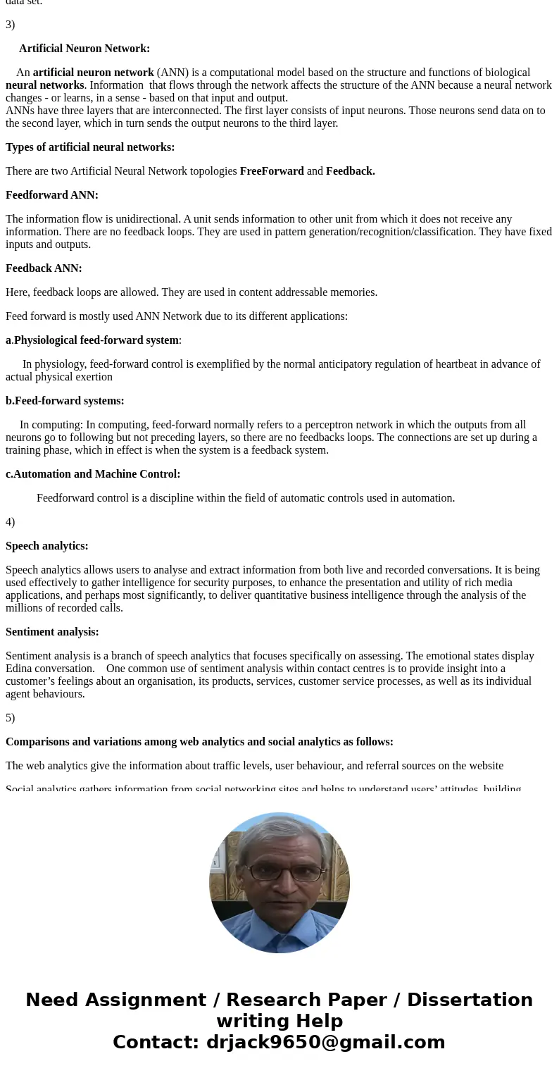 List any two of the similarities and dissimilarities between the three most common standard processes involved in Data mining process. 2. Analyze and discuss th List any two of the similarities and dissimilarities between the three most common standard processes involved in Data mining process. 2. Analyze and discuss th