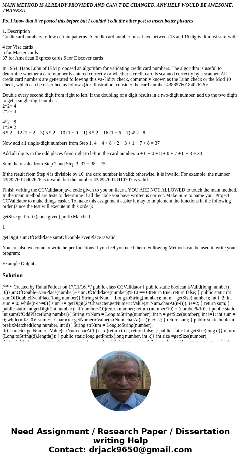 MAIN METHOD IS ALREADY PROVIDED AND CAN\'T BE CHANGED. ANY HELP WOULD BE AWESOME, THANKS!! P.s. I know that i\'ve posted this before but I couldn\'t edit the ot MAIN METHOD IS ALREADY PROVIDED AND CAN\'T BE CHANGED. ANY HELP WOULD BE AWESOME, THANKS!! P.s. I know that i\'ve posted this before but I couldn\'t edit the ot