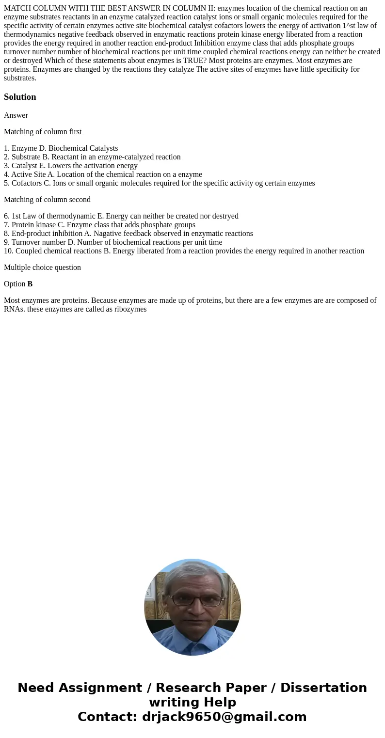 MATCH COLUMN WITH THE BEST ANSWER IN COLUMN II: enzymes location of the chemical reaction on an enzyme substrates reactants in an enzyme catalyzed reaction cat  MATCH COLUMN WITH THE BEST ANSWER IN COLUMN II: enzymes location of the chemical reaction on an enzyme substrates reactants in an enzyme catalyzed reaction cat