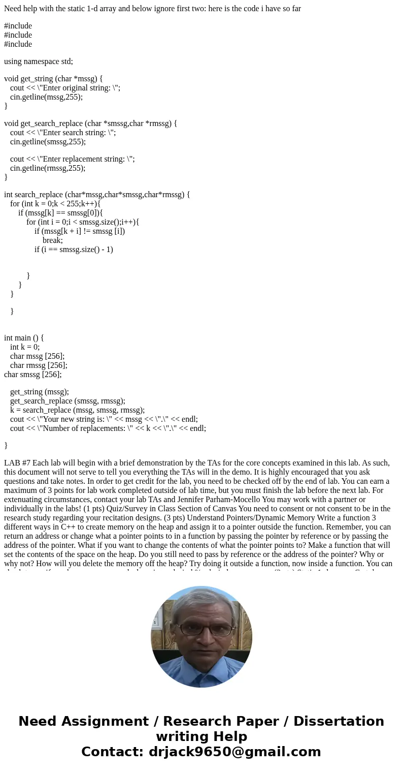 Need help with the static 1-d array and below ignore first two: here is the code i have so far #include #include #include using namespace std; void get_string ( Need help with the static 1-d array and below ignore first two: here is the code i have so far #include #include #include using namespace std; void get_string (