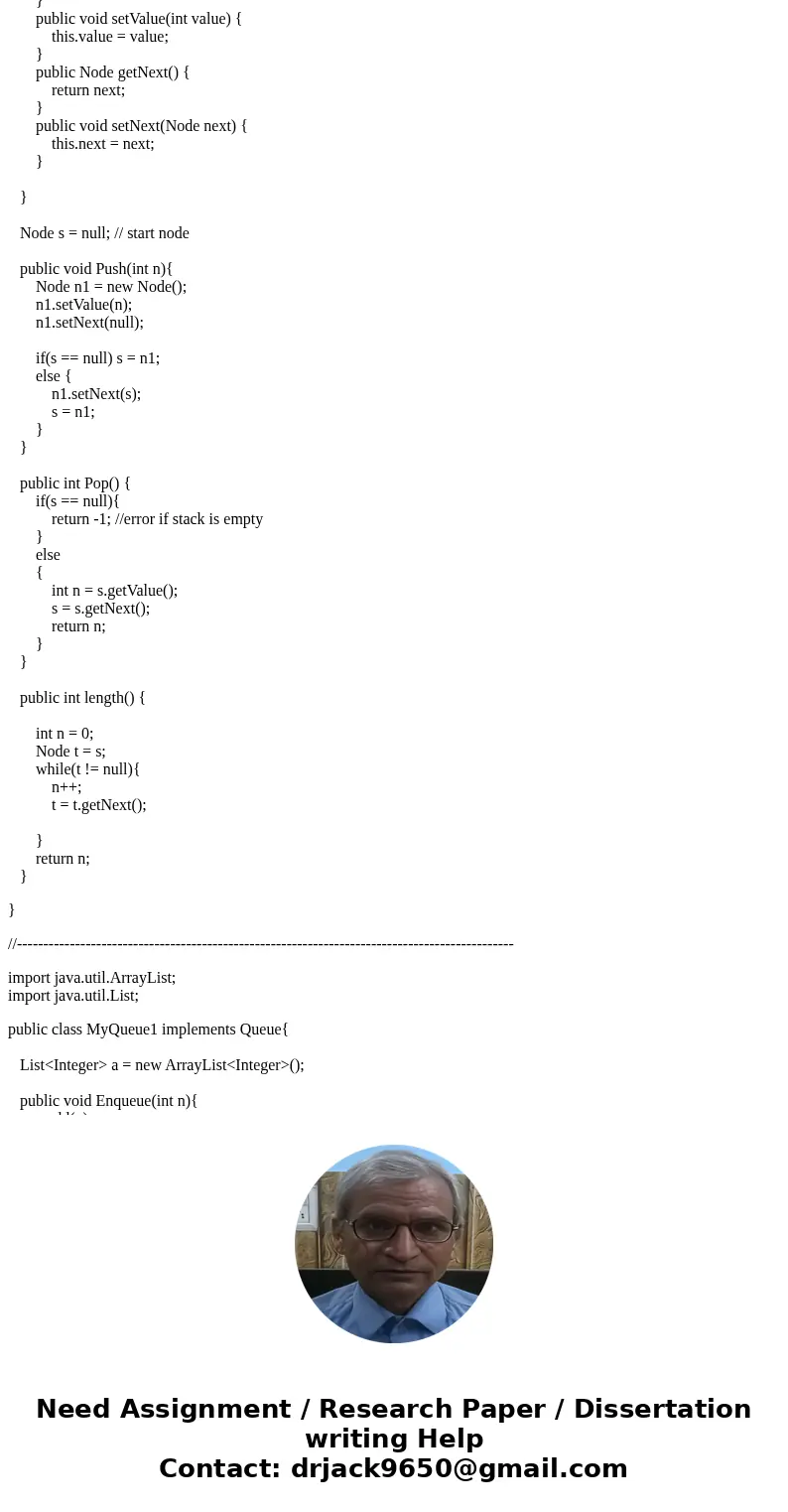 Part B: Stacks and Queues, Linked-List verus Growable Arrays interface Queue{ void Enqueue(int n); int Dequeue(); int length(); } interface Stack{ void Push (in Part B: Stacks and Queues, Linked-List verus Growable Arrays interface Queue{ void Enqueue(int n); int Dequeue(); int length(); } interface Stack{ void Push (in