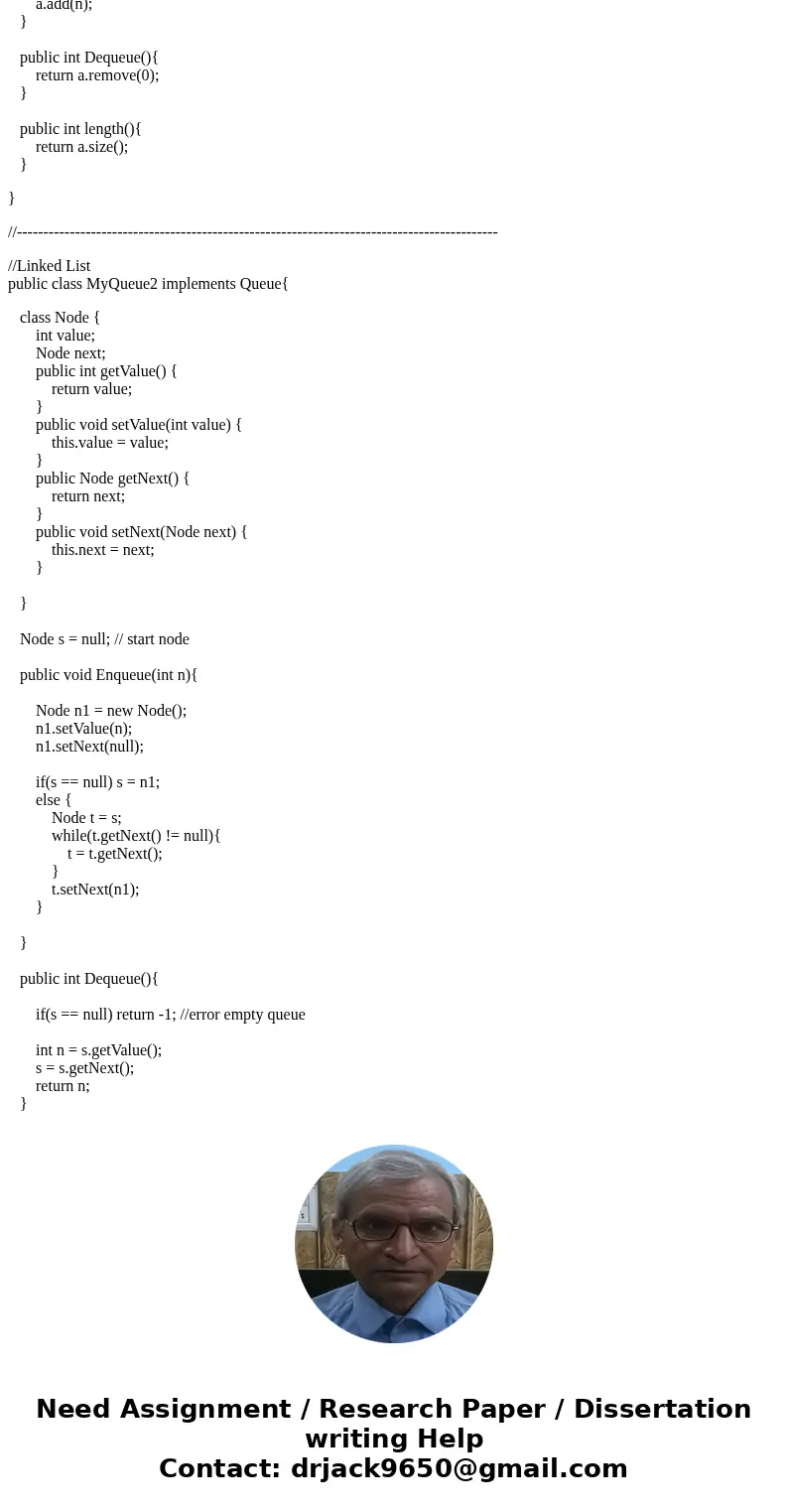 Part B: Stacks and Queues, Linked-List verus Growable Arrays interface Queue{ void Enqueue(int n); int Dequeue(); int length(); } interface Stack{ void Push (in Part B: Stacks and Queues, Linked-List verus Growable Arrays interface Queue{ void Enqueue(int n); int Dequeue(); int length(); } interface Stack{ void Push (in