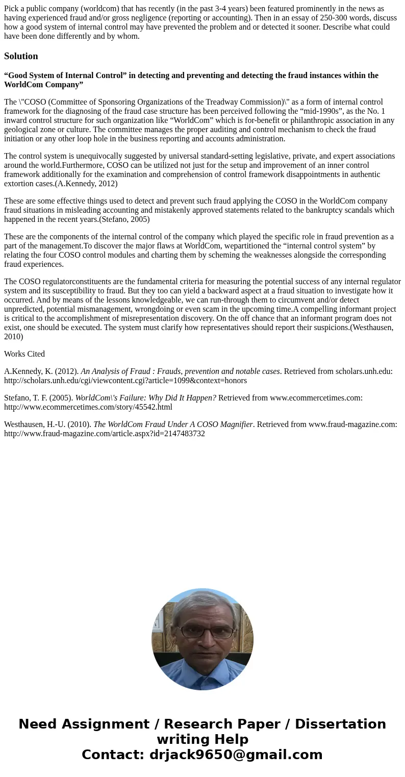 Pick a public company (worldcom) that has recently (in the past 3-4 years) been featured prominently in the news as having experienced fraud and/or gross neglig Pick a public company (worldcom) that has recently (in the past 3-4 years) been featured prominently in the news as having experienced fraud and/or gross neglig