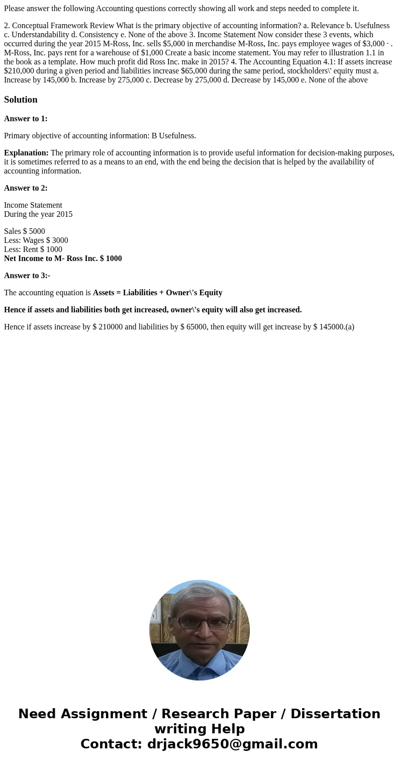 Please answer the following Accounting questions correctly showing all work and steps needed to complete it. 2. Conceptual Framework Review What is the primary  Please answer the following Accounting questions correctly showing all work and steps needed to complete it. 2. Conceptual Framework Review What is the primary