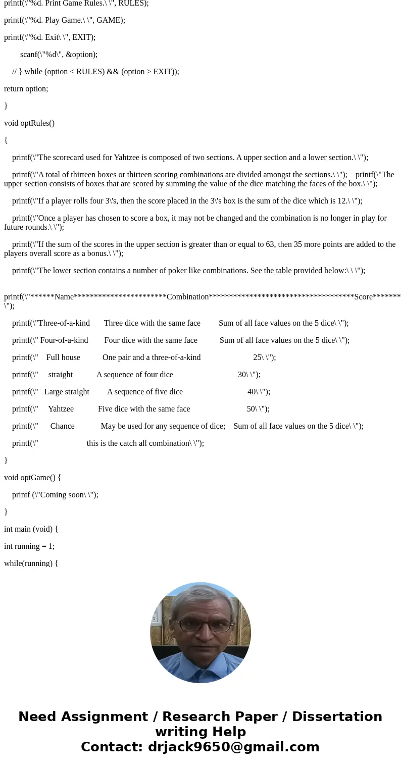 Please Answer the following question in C. using c programing Develop and implement an interactive two-player Yahtzee game. Yahtzee is a dice game that was inve Please Answer the following question in C. using c programing Develop and implement an interactive two-player Yahtzee game. Yahtzee is a dice game that was inve