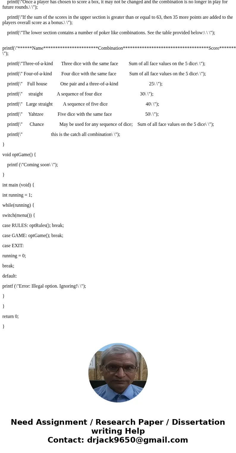 Please Answer the following question in C. using c programing Develop and implement an interactive two-player Yahtzee game. Yahtzee is a dice game that was inve Please Answer the following question in C. using c programing Develop and implement an interactive two-player Yahtzee game. Yahtzee is a dice game that was inve