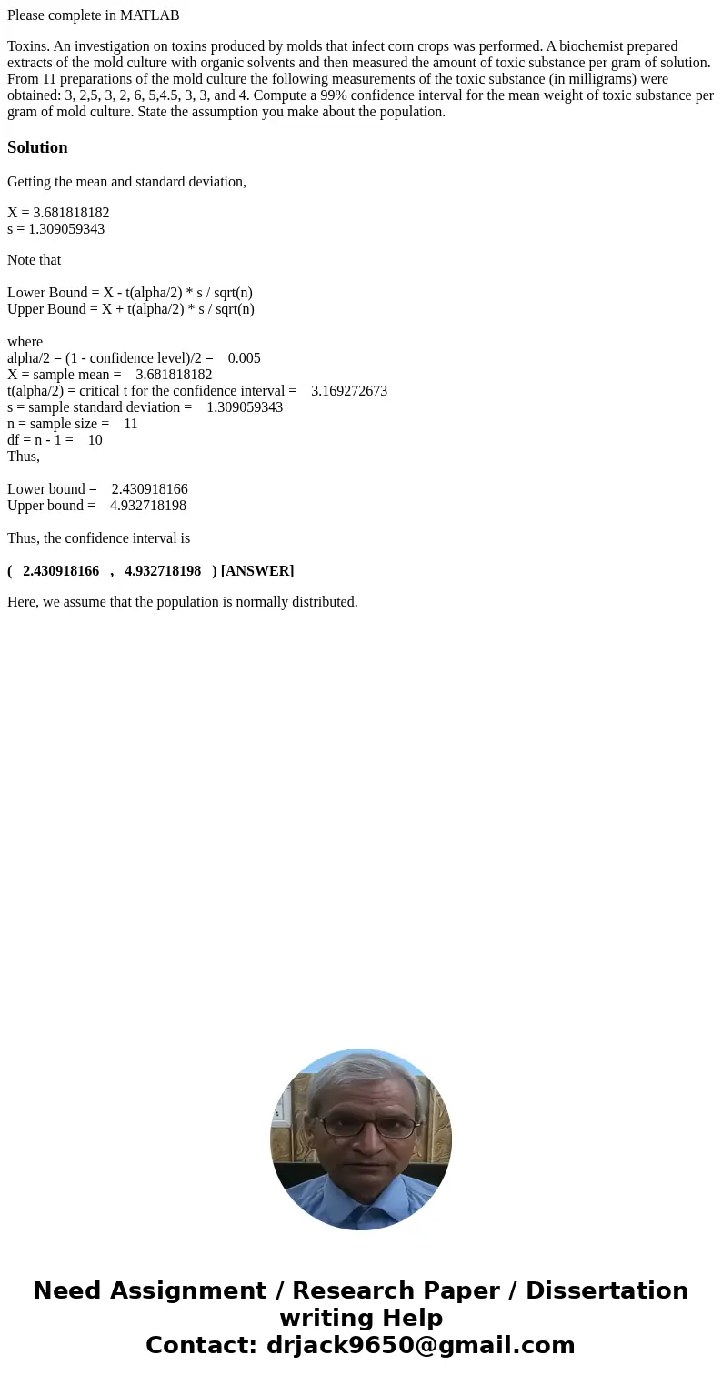 Please complete in MATLAB Toxins. An investigation on toxins produced by molds that infect corn crops was performed. A biochemist prepared extracts of the mold  Please complete in MATLAB Toxins. An investigation on toxins produced by molds that infect corn crops was performed. A biochemist prepared extracts of the mold
