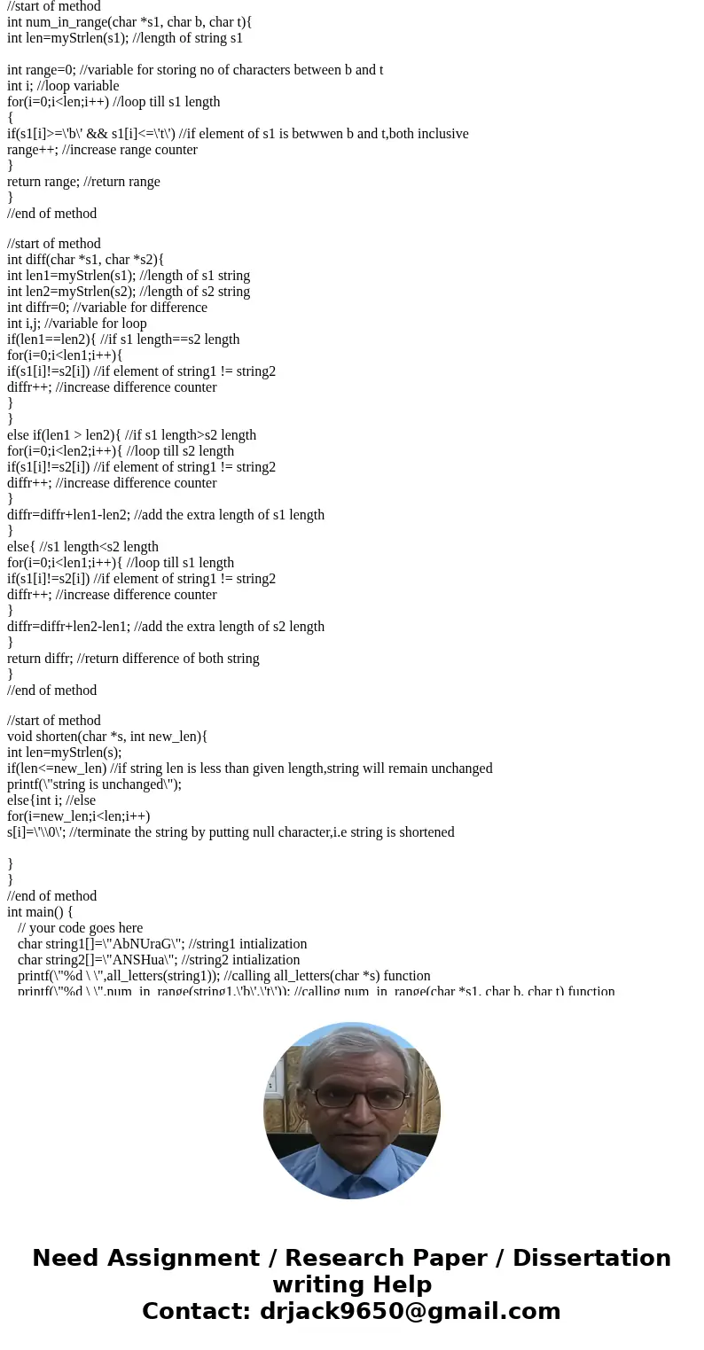 Please write the code in C programming language. You may not call functions in string.h but you can use other code in the Standard C Library. Functions to Inclu