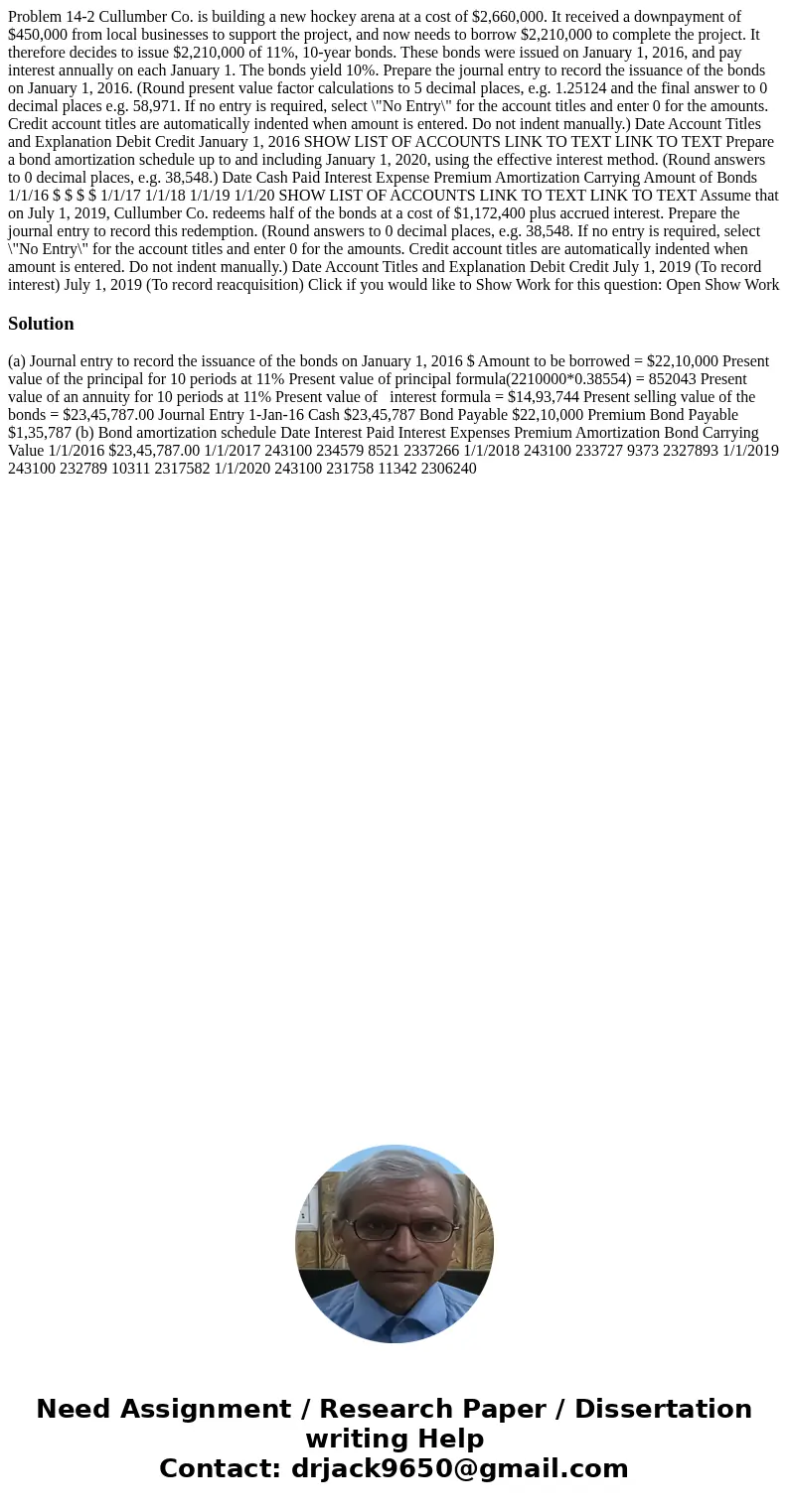 Problem 14-2 Cullumber Co. is building a new hockey arena at a cost of $2,660,000. It received a downpayment of $450,000 from local businesses to support the pr Problem 14-2 Cullumber Co. is building a new hockey arena at a cost of $2,660,000. It received a downpayment of $450,000 from local businesses to support the pr