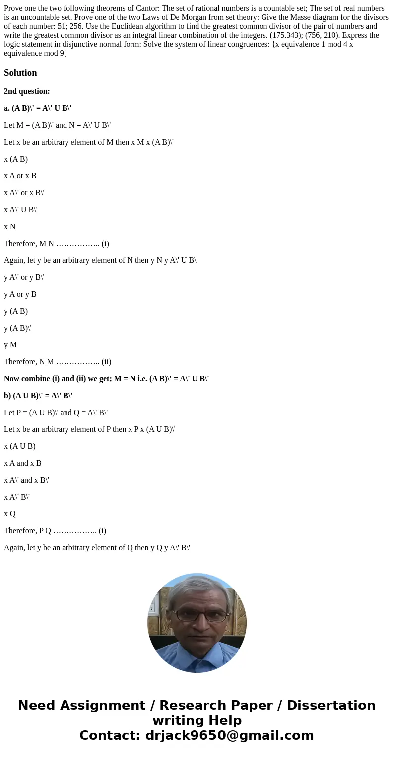 Prove one the two following theorems of Cantor: The set of rational numbers is a countable set; The set of real numbers is an uncountable set. Prove one of the  Prove one the two following theorems of Cantor: The set of rational numbers is a countable set; The set of real numbers is an uncountable set. Prove one of the