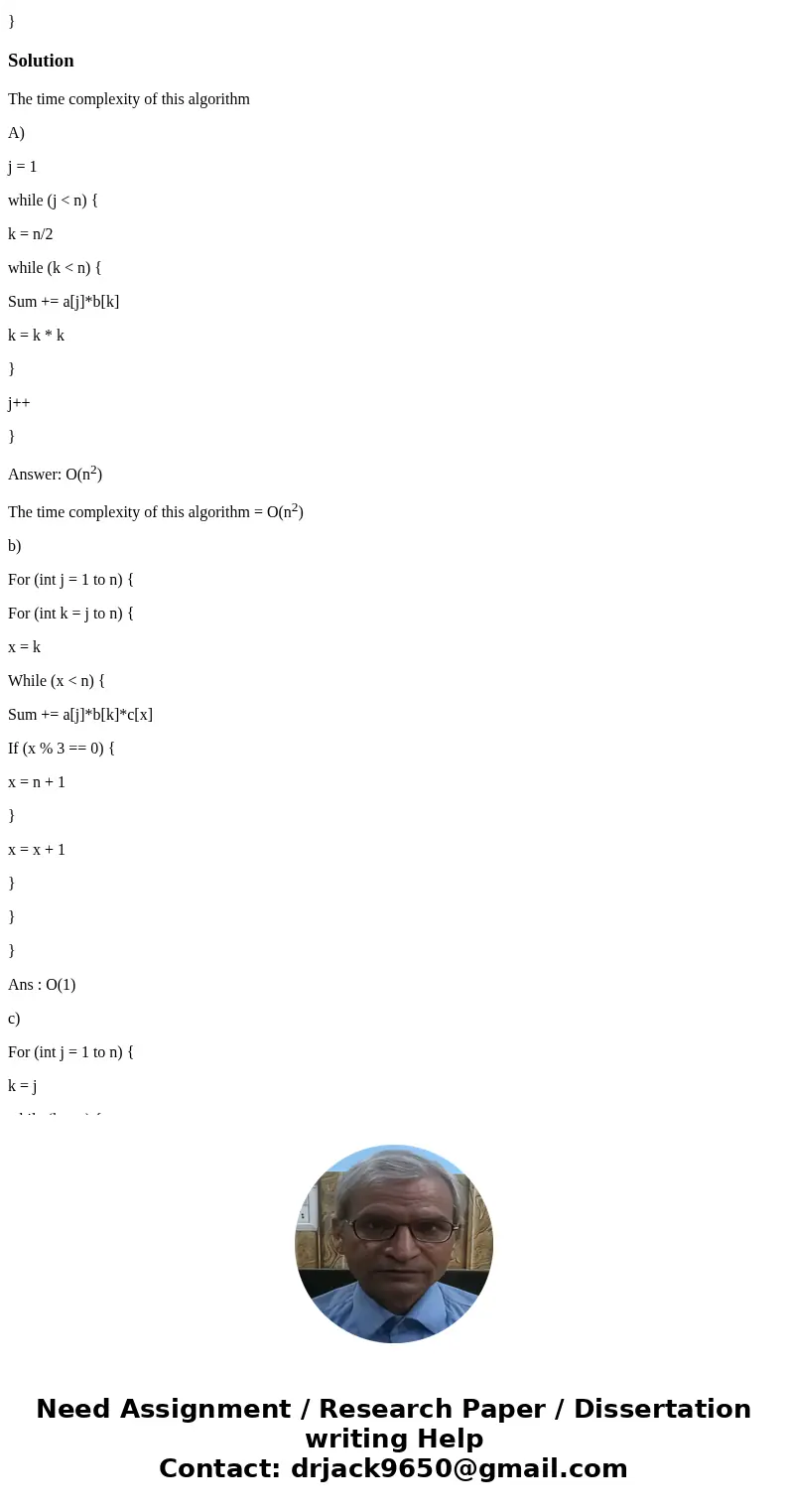 Prove that: (1 log 1 + 2 log 2 + 3 log 3 + … + n log n) = (n2 log (n)) Q2, 3, 4 (5 points each): What is the time complexity of this algorithm, in terms of n? [ Prove that: (1 log 1 + 2 log 2 + 3 log 3 + … + n log n) = (n2 log (n)) Q2, 3, 4 (5 points each): What is the time complexity of this algorithm, in terms of n? [