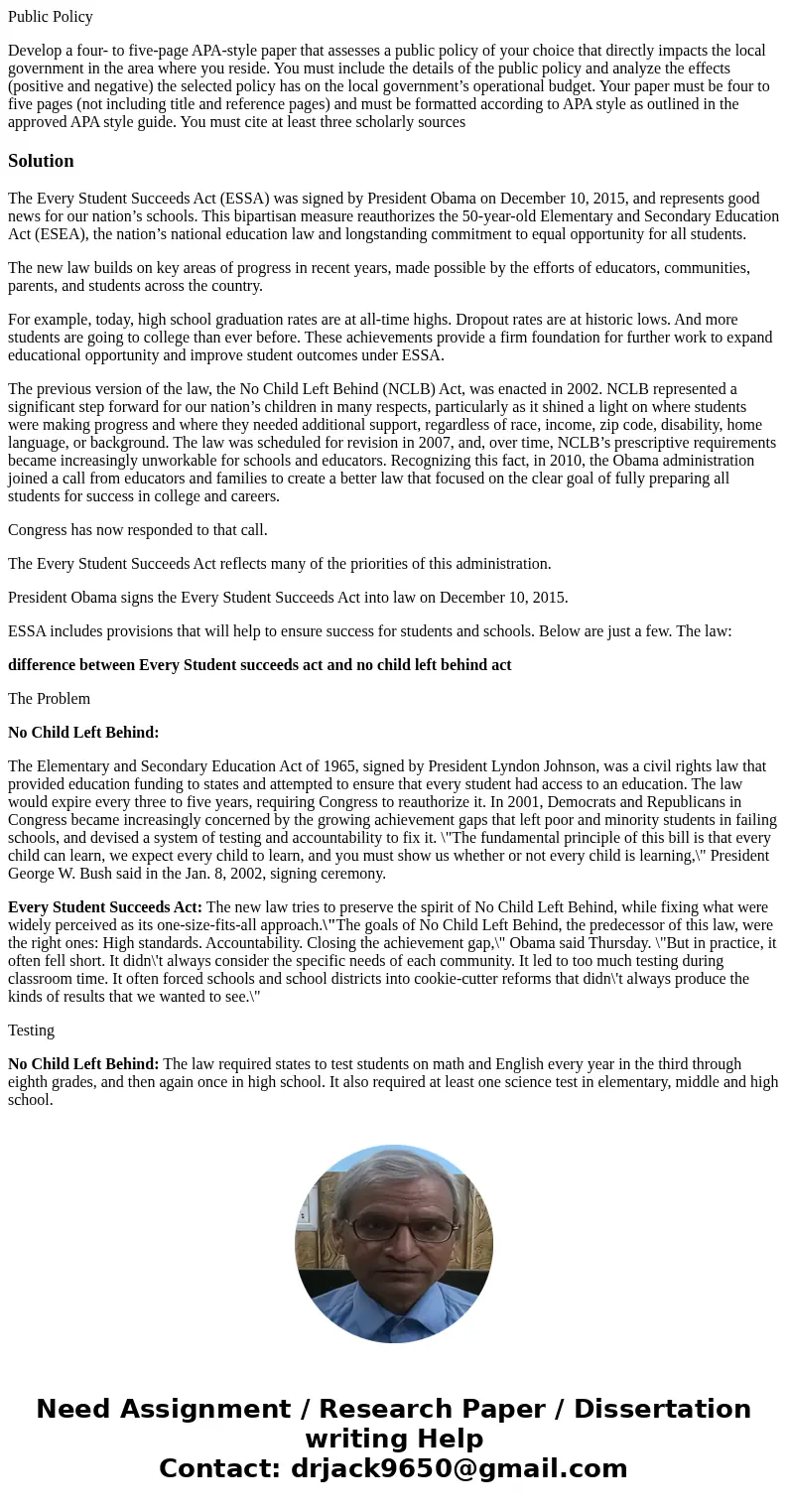 Public Policy Develop a four- to five-page APA-style paper that assesses a public policy of your choice that directly impacts the local government in the area w Public Policy Develop a four- to five-page APA-style paper that assesses a public policy of your choice that directly impacts the local government in the area w