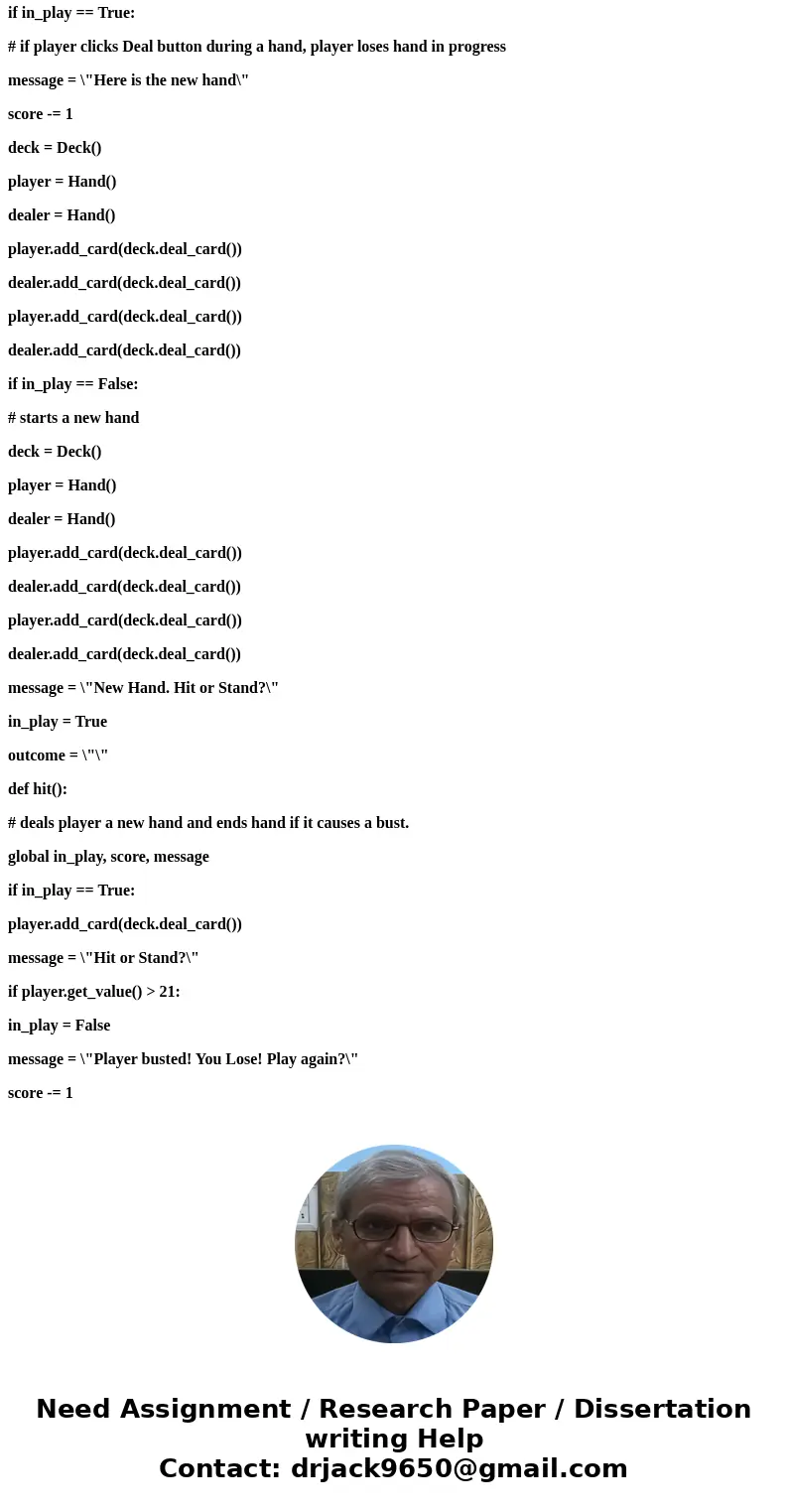 Python Game Help. Im makeing a text based blackjack game that is the player vs the dealer. I want both the player and the dealer start at 100 health. If the pla Python Game Help. Im makeing a text based blackjack game that is the player vs the dealer. I want both the player and the dealer start at 100 health. If the pla