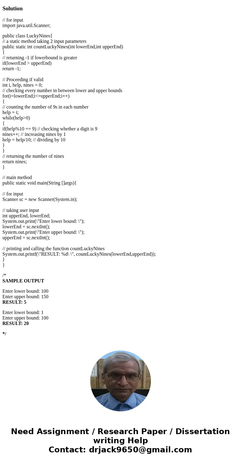 Q. Write your code in the file LuckyNines.java. Use the IO module for all inputs and outputs. Your task is to write a method called The lower end of the range T Q. Write your code in the file LuckyNines.java. Use the IO module for all inputs and outputs. Your task is to write a method called The lower end of the range T
