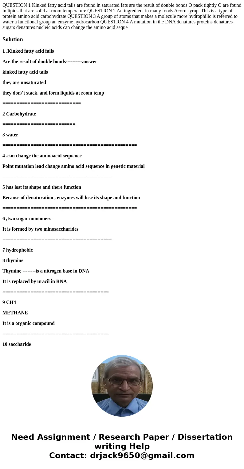 QUESTION 1 Kinked fatty acid tails are found in saturated fats are the result of double bonds O pack tightly O are found in lipids that are solid at room tempe  QUESTION 1 Kinked fatty acid tails are found in saturated fats are the result of double bonds O pack tightly O are found in lipids that are solid at room tempe
