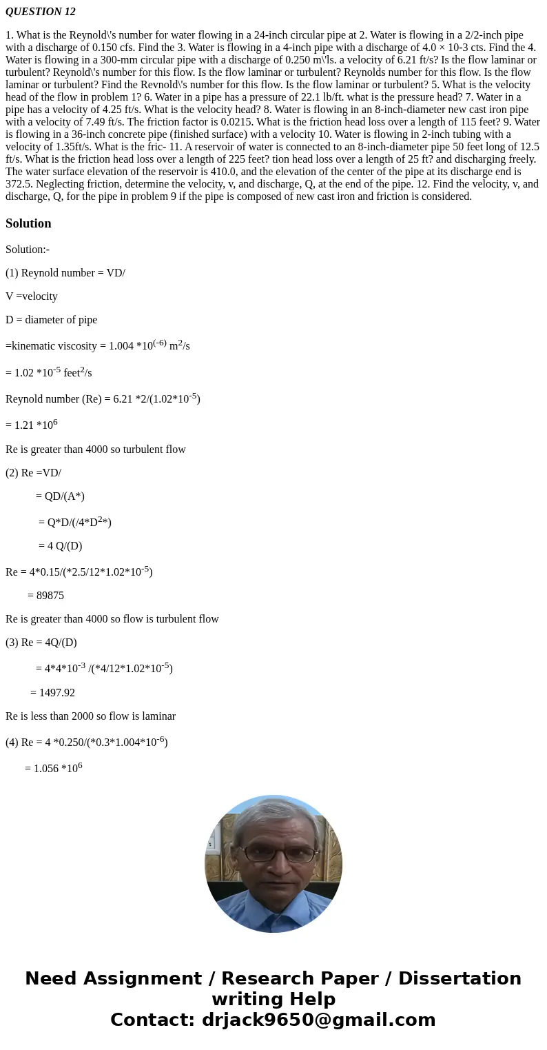 QUESTION 12 1. What is the Reynold\'s number for water flowing in a 24-inch circular pipe at 2. Water is flowing in a 2/2-inch pipe with a discharge of 0.150 cf QUESTION 12 1. What is the Reynold\'s number for water flowing in a 24-inch circular pipe at 2. Water is flowing in a 2/2-inch pipe with a discharge of 0.150 cf