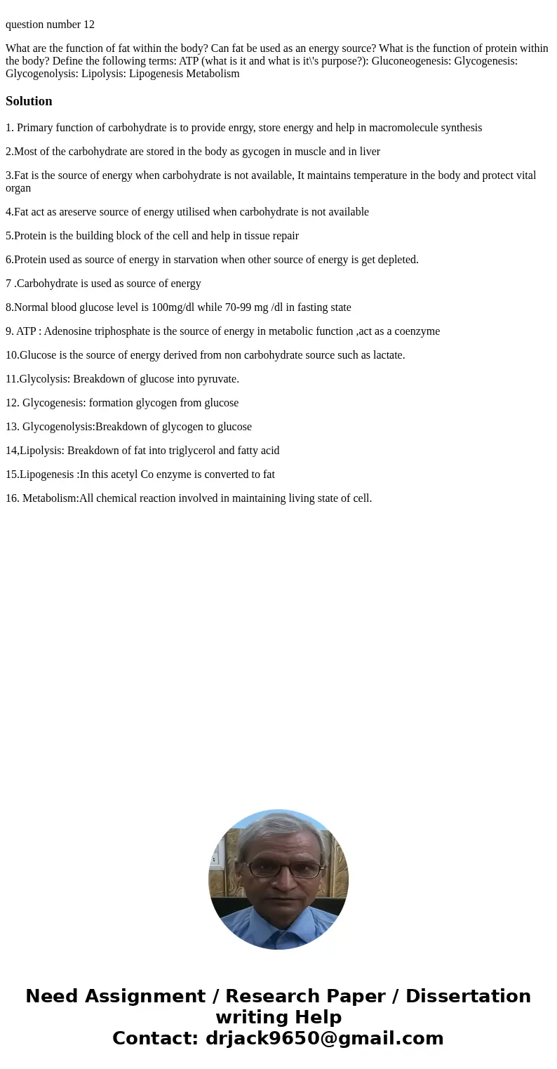 question number 12 What are the function of fat within the body? Can fat be used as an energy source? What is the function of protein within the body? Define t  question number 12 What are the function of fat within the body? Can fat be used as an energy source? What is the function of protein within the body? Define t