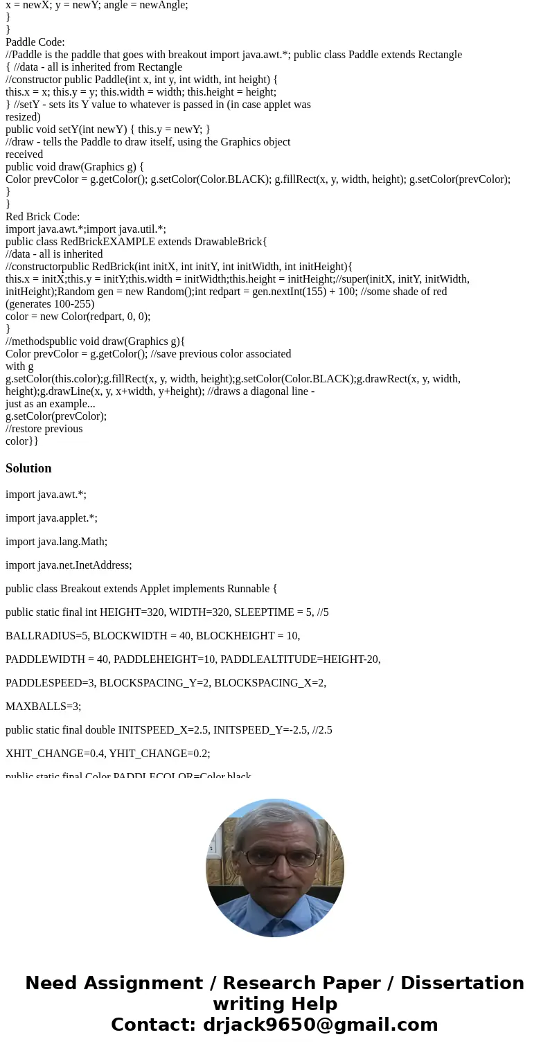 Read carefully and follow exactly Java: You are to write a Breakout game, using Java applets for animation. The requirements for this program are designed so th Read carefully and follow exactly Java: You are to write a Breakout game, using Java applets for animation. The requirements for this program are designed so th