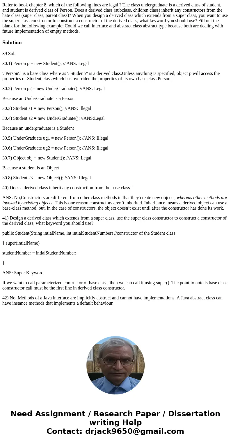 Refer to book chapter 8, which of the following lines are legal ? The class undergraduate is a derived class of student, and student is derived class of Person  Refer to book chapter 8, which of the following lines are legal ? The class undergraduate is a derived class of student, and student is derived class of Person
