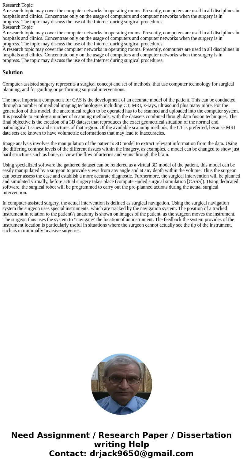 Research Topic A research topic may cover the computer networks in operating rooms. Presently, computers are used in all disciplines in hospitals and clinics.   Research Topic A research topic may cover the computer networks in operating rooms. Presently, computers are used in all disciplines in hospitals and clinics.
